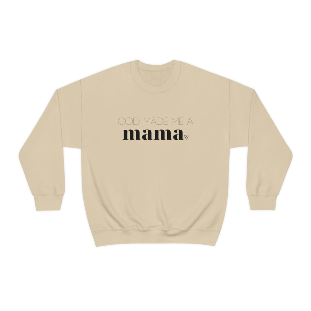 God made me a Mama. Sweatshirt