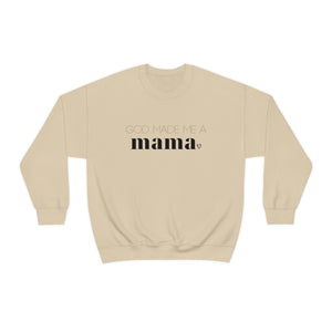 God made me a Mama. Sweatshirt